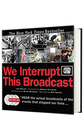 We Interrupt This Broadcast: The Events That Stopped Our Lives…from the Hindenburg Explosion to the Virginia Tech Shooting